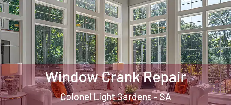 Window Crank Repair Colonel Light Gardens - SA