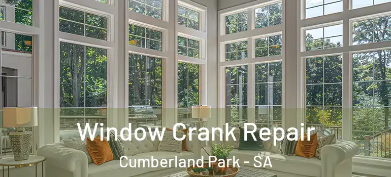 Window Crank Repair Cumberland Park - SA