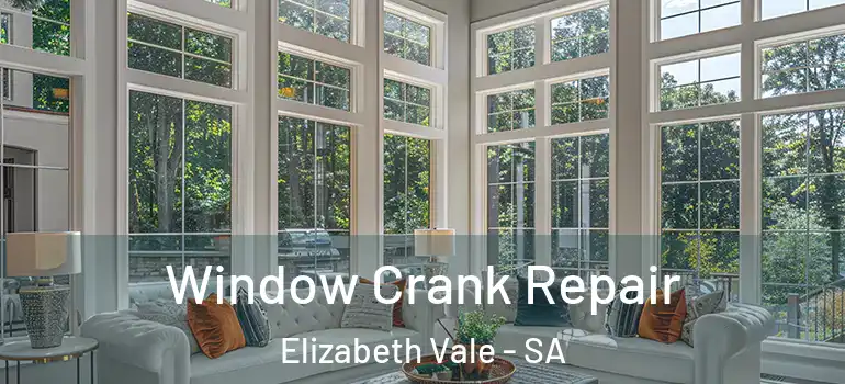 Window Crank Repair Elizabeth Vale - SA