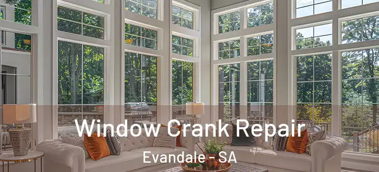  Window Crank Repair Evandale - SA