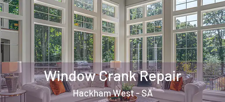 Window Crank Repair Hackham West - SA