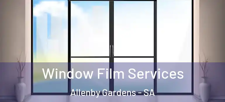 Window Film Services Allenby Gardens - SA