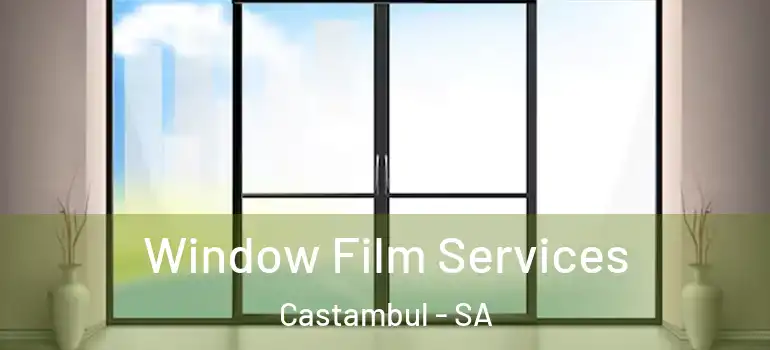 Window Film Services Castambul - SA