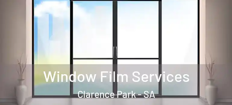 Window Film Services Clarence Park - SA