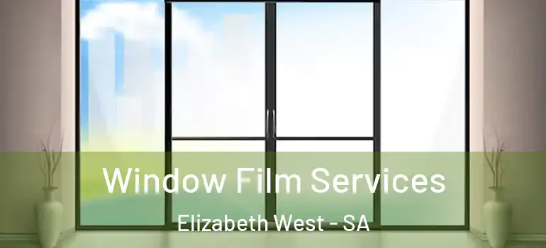  Window Film Services Elizabeth West - SA