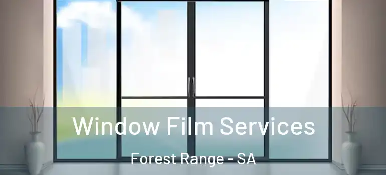 Window Film Services Forest Range - SA
