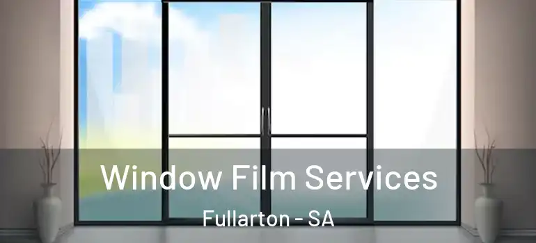 Window Film Services Fullarton - SA