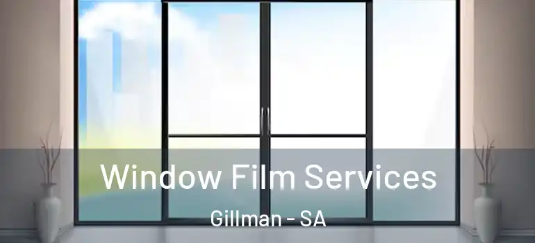 Window Film Services Gillman - SA