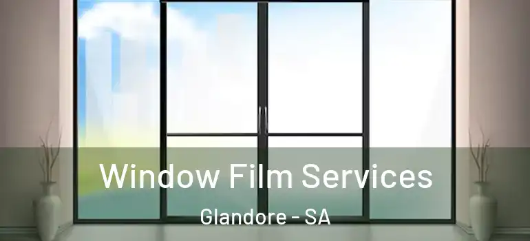 Window Film Services Glandore - SA
