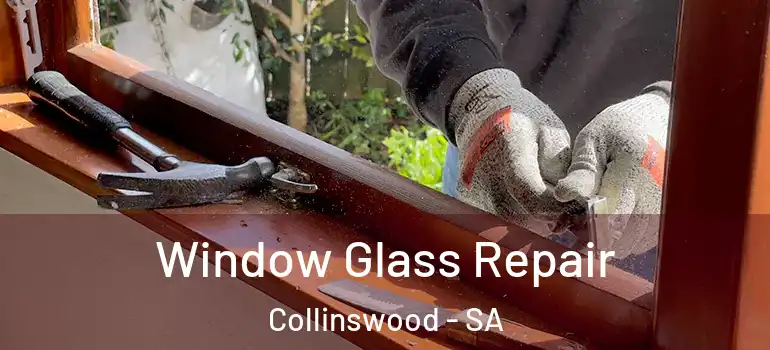 Window Glass Repair Collinswood - SA