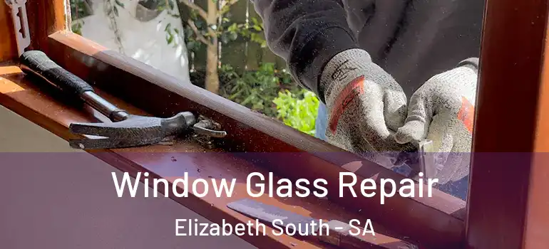  Window Glass Repair Elizabeth South - SA
