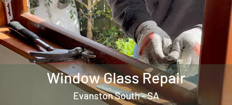 Window Glass Repair Evanston South - SA