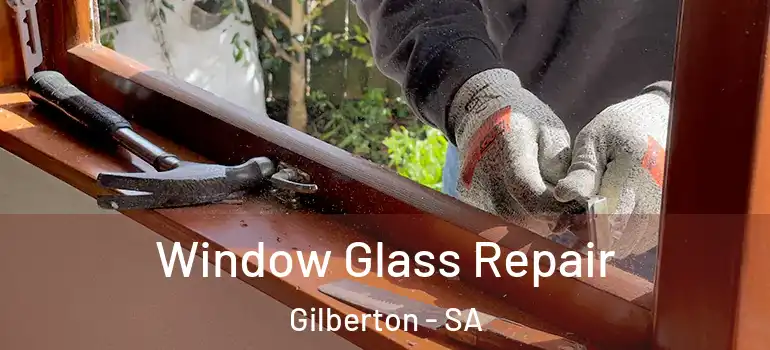  Window Glass Repair Gilberton - SA