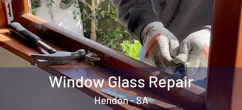  Window Glass Repair Hendon - SA