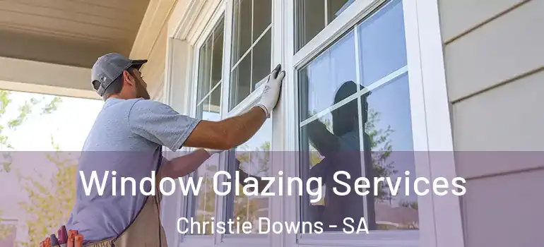  Window Glazing Services Christie Downs - SA