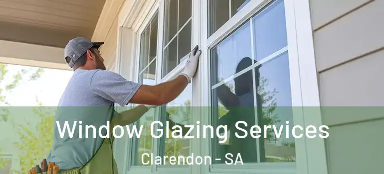 Window Glazing Services Clarendon - SA