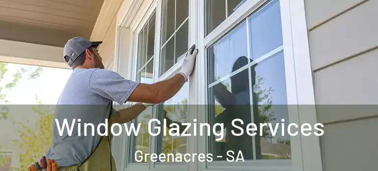 Window Glazing Services Greenacres - SA