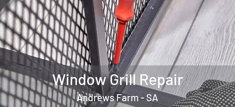  Window Grill Repair Andrews Farm - SA