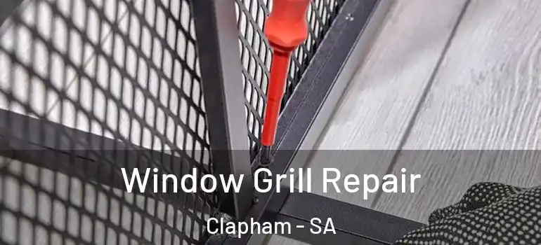  Window Grill Repair Clapham - SA