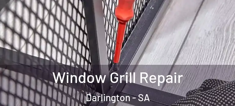 Window Grill Repair Darlington - SA