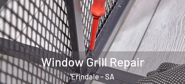  Window Grill Repair Erindale - SA