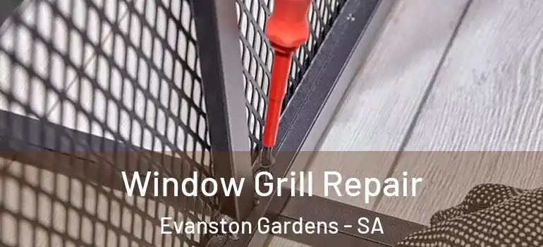  Window Grill Repair Evanston Gardens - SA
