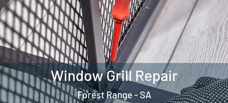  Window Grill Repair Forest Range - SA