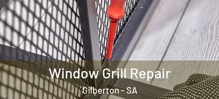 Window Grill Repair Gilberton - SA
