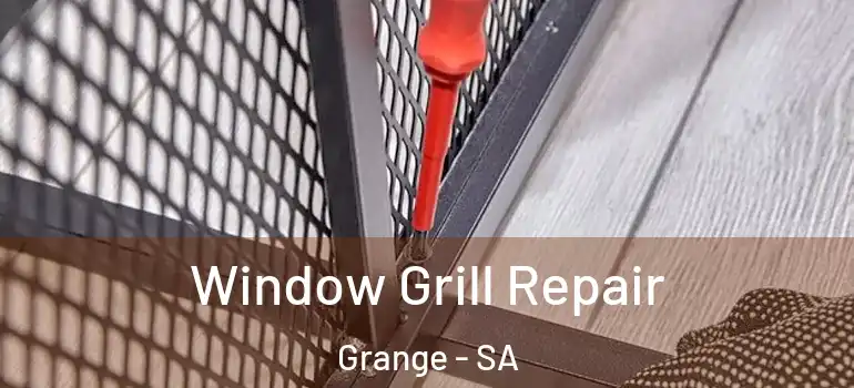 Window Grill Repair Grange - SA