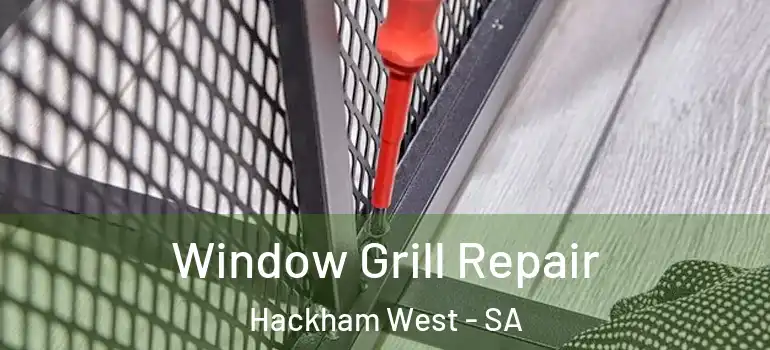  Window Grill Repair Hackham West - SA