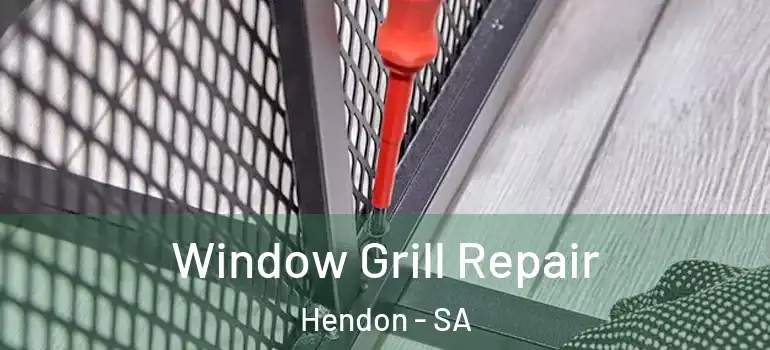  Window Grill Repair Hendon - SA