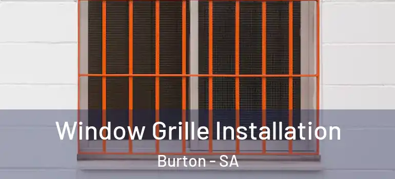  Window Grille Installation Burton - SA