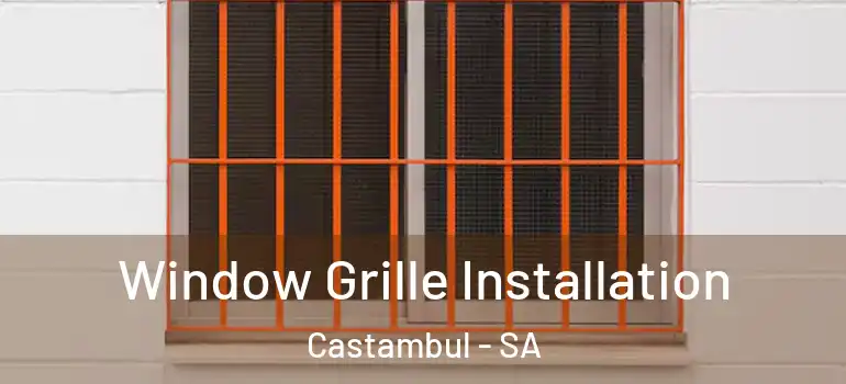 Window Grille Installation Castambul - SA