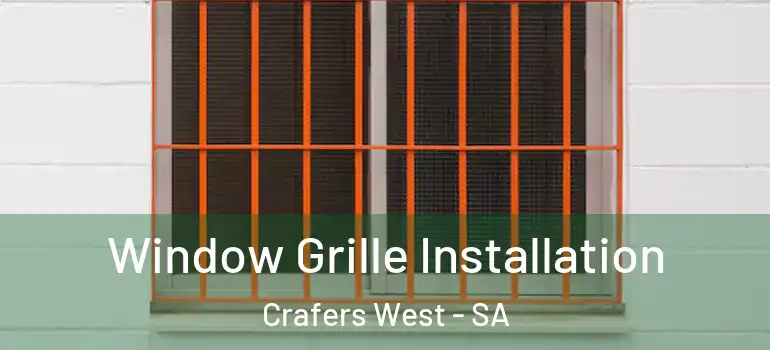 Window Grille Installation Crafers West - SA