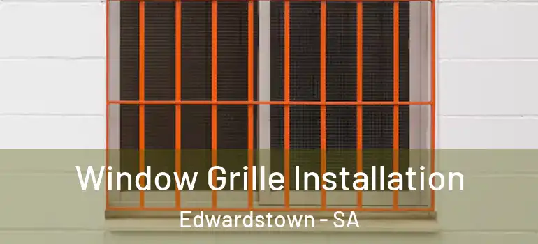 Window Grille Installation Edwardstown - SA
