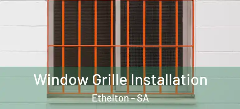 Window Grille Installation Ethelton - SA