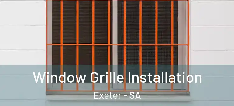 Window Grille Installation Exeter - SA