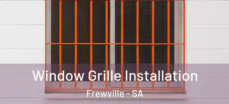  Window Grille Installation Frewville - SA