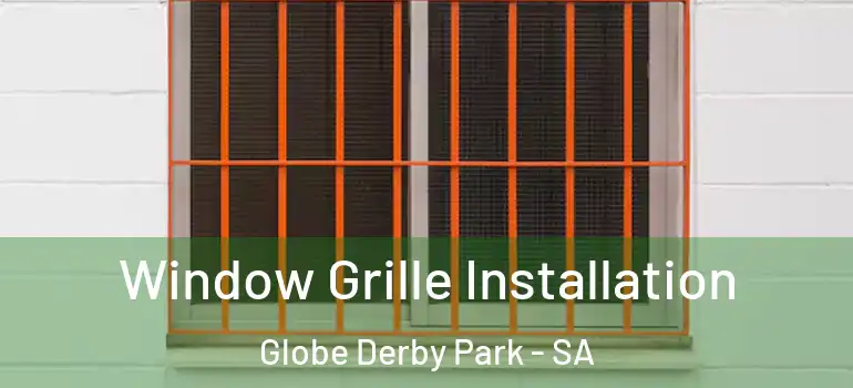 Window Grille Installation Globe Derby Park - SA