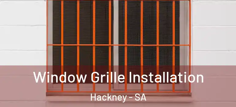Window Grille Installation Hackney - SA