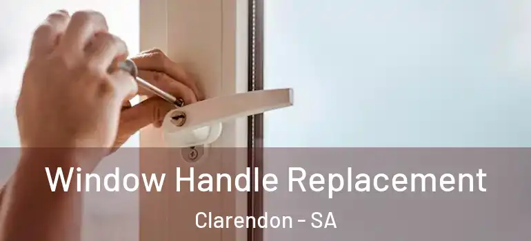 Window Handle Replacement Clarendon - SA