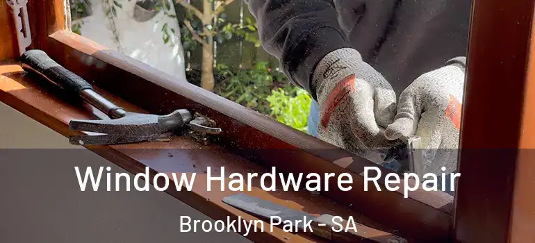 Window Hardware Repair Brooklyn Park - SA
