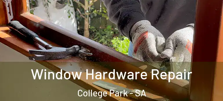 Window Hardware Repair College Park - SA