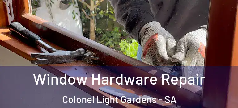 Window Hardware Repair Colonel Light Gardens - SA