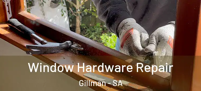 Window Hardware Repair Gillman - SA