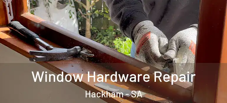 Window Hardware Repair Hackham - SA