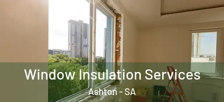 Window Insulation Services Ashton - SA