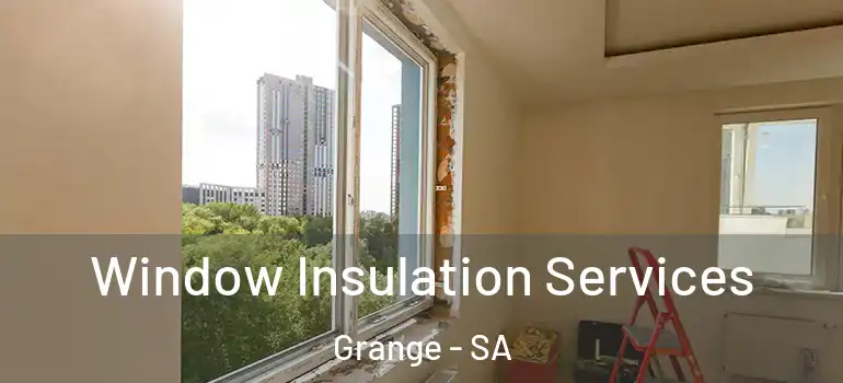  Window Insulation Services Grange - SA