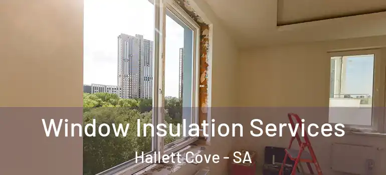  Window Insulation Services Hallett Cove - SA