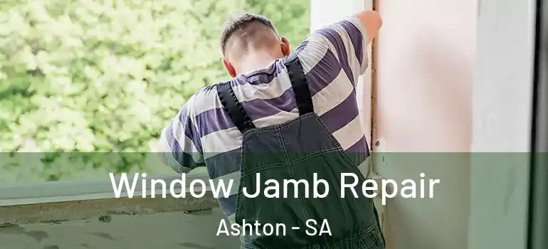 Window Jamb Repair Ashton - SA